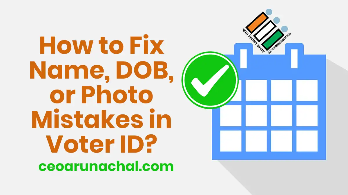 Fix Name & DOB Mistakes in Voter ID